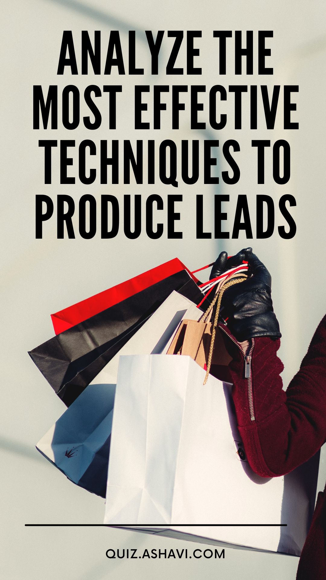 Analyze the most effective techniques to produce leads.